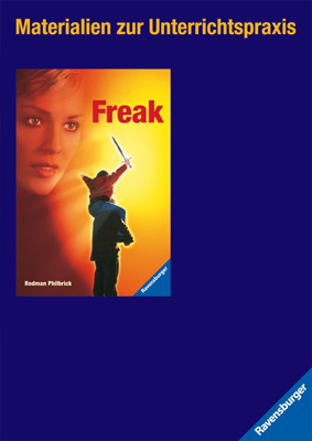 Materialien zur Unterrichtspraxis - Rodman Philbrick: Freak