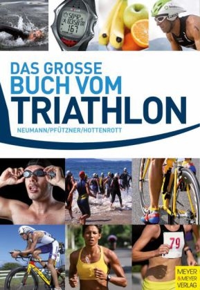 Das gro&szlig;e Buch vom Triathlon - Georg Neumann, Arndt Pf&uuml;tzner, Kuno Hottenrott