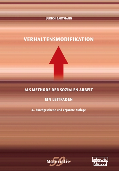 Verhaltensmodifikation als Methode der Sozialen Arbeit - Ulrich Bartmann