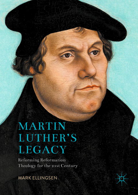 Martin Luther's Legacy - Mark Ellingsen