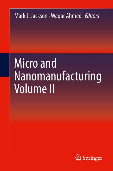 Micro and Nanomanufacturing Volume II - 
