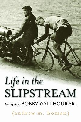 Life in the Slipstream - Andrew M. Homan
