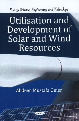 Utilisation & Development of Solar & Wind Resources - Abdeen Mustafa Omer