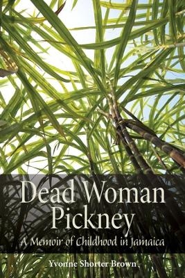 Dead Woman Pickney - Yvonne Shorter Brown