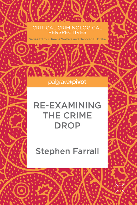 Re-Examining The Crime Drop - Stephen Farrall