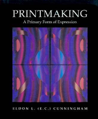 Printmaking - Eldon L. Cunningham