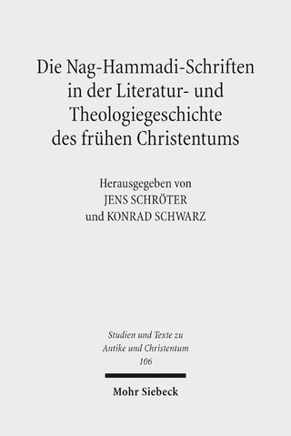 Die Nag-Hammadi-Schriften in der Literatur- und Theologiegeschichte des frühen Christentums