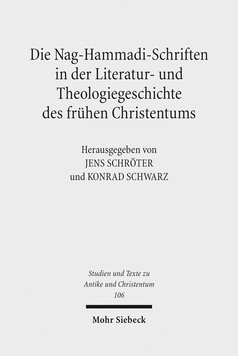 Die Nag-Hammadi-Schriften in der Literatur- und Theologiegeschichte des fr&uuml;hen Christentums - 