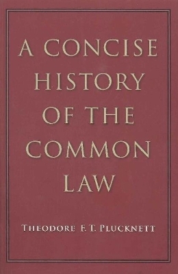 A Concise History of the Common Law - Theodore F T Plucknett