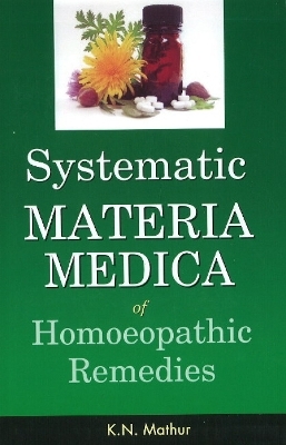 Systematic Materia Medica of Homoeopathic Remedies - K N Mathur