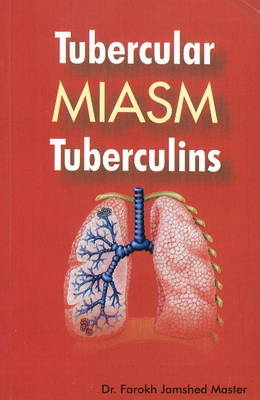 Tubercular Miasm Tuberculins - Dr Farokh J Master