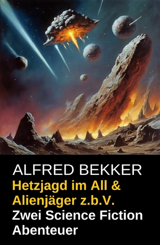 Hetzjagd im All & Alienjäger z.b.V. (Zwei Science Fiction Abenteuer)