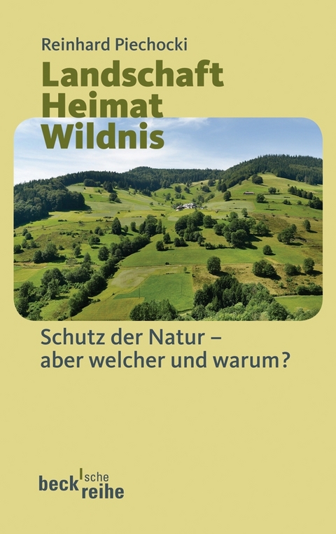 Landschaft Heimat Wildnis - Reinhard Piechocki