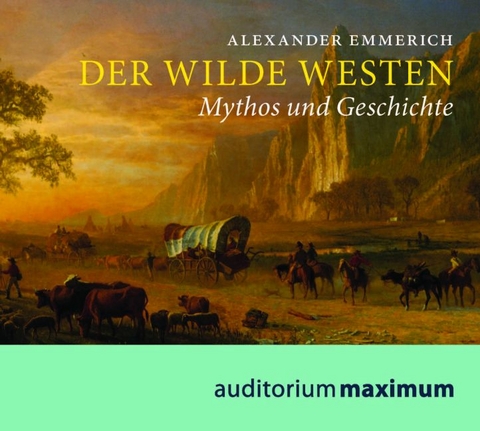 Der Wilde Westen - Alexander Emmerich