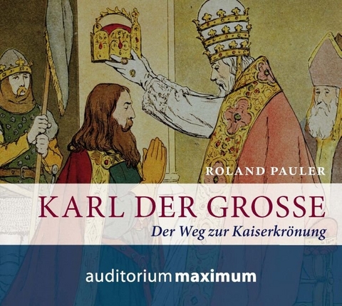 Karl der Gro&szlig;e - Roland Pauler
