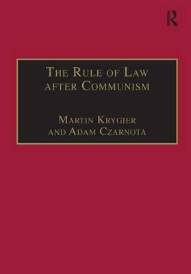 Rule of Law after Communism -  Adam Czarnota,  Martin Krygier