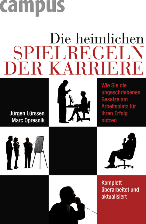 Die heimlichen Spielregeln der Karriere - J&uuml;rgen L&uuml;rssen, Marc Opresnik