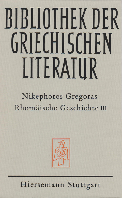 Rhom&auml;ische Geschichte. Historia Rhomaike -  Nikephoros Gregoras