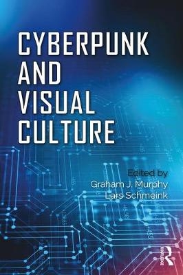 Cyberpunk and Visual Culture - 