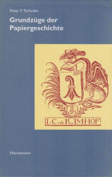 Grundz&uuml;ge der Papiergeschichte - Peter F Tschudin