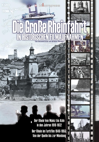 Die große Rheinfahrt in historischen Filmaufnahmen