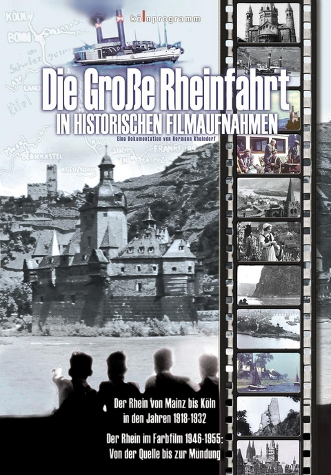 Die gro&szlig;e Rheinfahrt in historischen Filmaufnahmen - Hermann Rheindorf