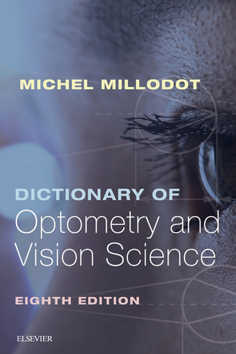 Dictionary of Optometry and Vision Science E-Book -  Michel Millodot