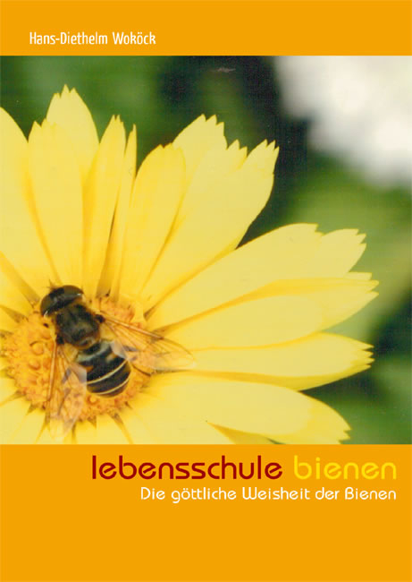Lebensschule Bienen - Hans-Diethelm Wok&ouml;ck