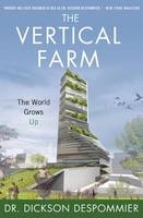 The Vertical Farm - Dr Dickson Despommier