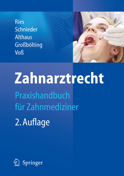 Zahnarztrecht - Hans-Peter Ries, Karl-Heinz Schnieder, J&uuml;rgen Althaus, Ralf Gro&szlig;b&ouml;lting, Martin Vo&szlig;
