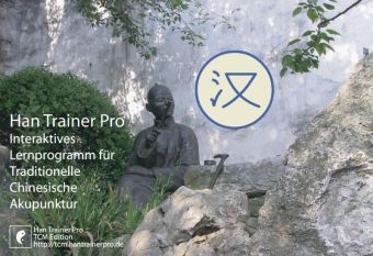 Han Trainer Pro TCM Edition: Multimediales Lernprogramm f&uuml;r alle Akupunktur-Punkte der Traditionellen Chinesischen Medizin - Rainer Stahlmann