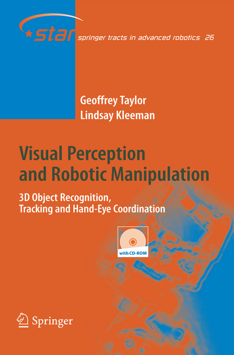 Visual Perception and Robotic Manipulation - Geoffrey Taylor, Lindsay Kleeman
