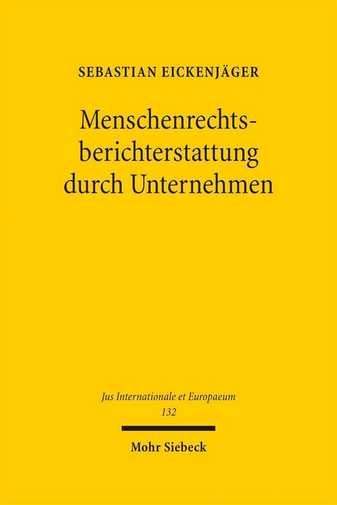 Menschenrechtsberichterstattung durch Unternehmen -  Sebastian Eickenj&auml;ger