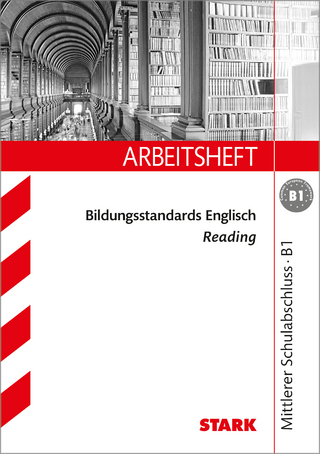 STARK Arbeitsheft Bildungsstandards Englisch - Mittlerer Schulabschluss B1 - Reading
