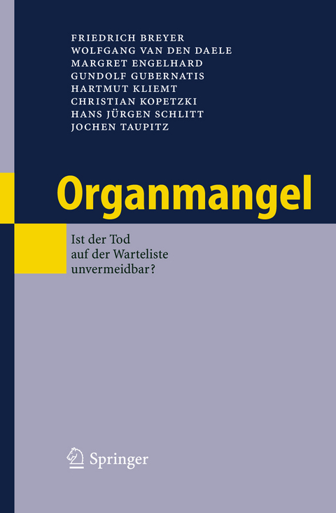 Organmangel - Friedrich Breyer, Wolfgang Van Den Daele, Margret Engelhard, Gundolf Gubernatis, Hartmut Kliemt, Christian Kopetzki, Hans J&uuml;rgen Schlitt, Jochen Taupitz