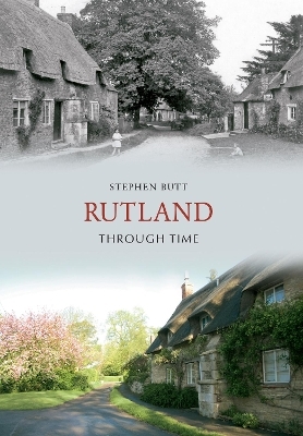 Rutland Through Time - Stephen Butt