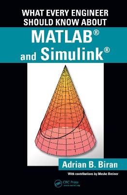 What Every Engineer Should Know about MATLAB and Simulink - Adrian B. Biran
