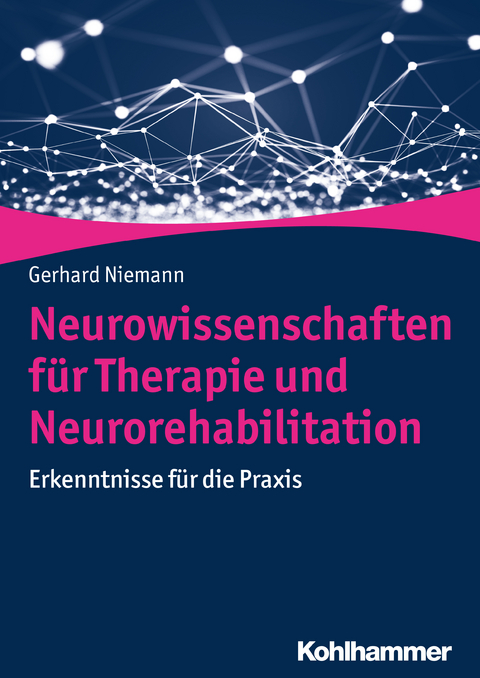 Neurowissenschaften f&uuml;r Therapie und Neurorehabilitation - Gerhard Niemann