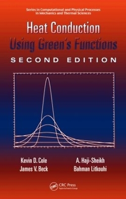 Heat Conduction Using Green's Functions - Kevin Cole, James Beck, A. Haji-Sheikh, Bahman Litkouhi