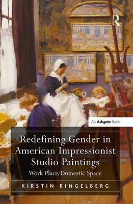 Redefining Gender in American Impressionist Studio Paintings - Kirstin Ringelberg