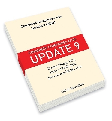 Combined Companies Acts Update 9 - Declan Hogan, John Bowen-Walsh, Barry O'Neill