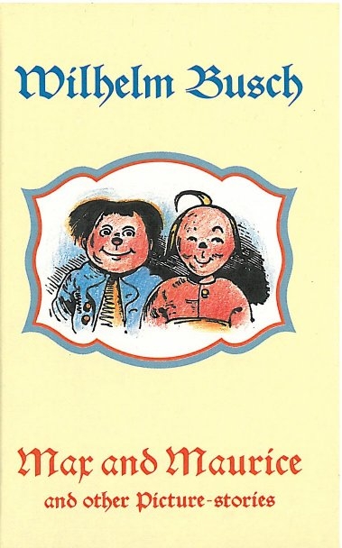 Max and Maurice and other Picture-stories - Wilhelm Busch