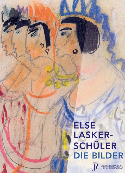 Die Bilder - Else Lasker-Sch&uuml;ler