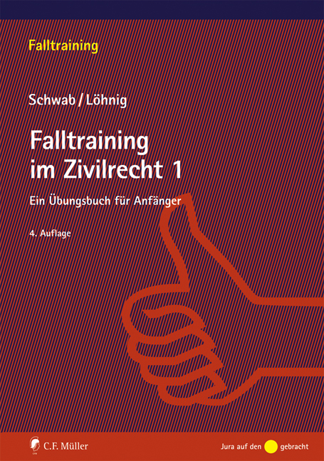 Falltraining im Zivilrecht 1 - Dieter Schwab, Martin L&ouml;hnig