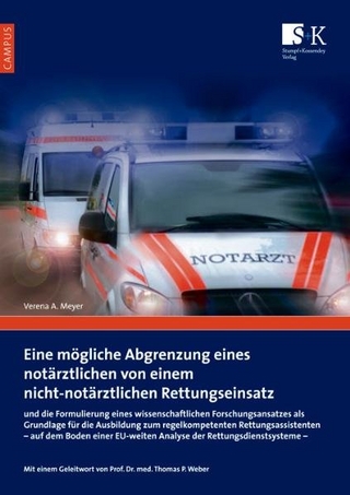 Eine mögliche Abgrenzung eines notärztlichen von einem nicht-notärztlichen Rettungseinsatz und die Formulierung eines wissenschaftlichen Forschungsansatzes als Grundlage für die Ausbildung zum regelkompetenten Rettungsassistenten – auf dem Boden einer EU-weiten Analyse der Rettungsdienstsysteme