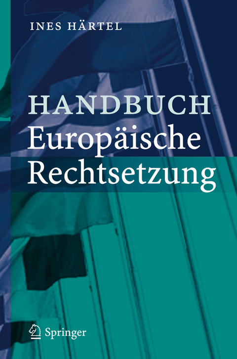 Handbuch Europ&auml;ische Rechtsetzung - Ines H&auml;rtel