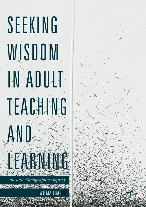 Seeking Wisdom in Adult Teaching and Learning - Wilma Fraser