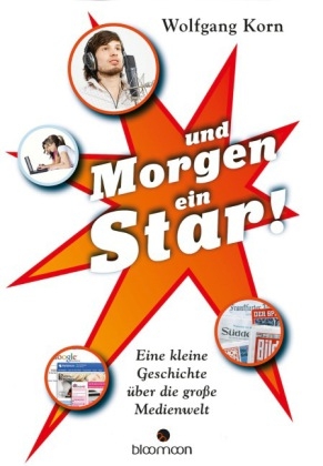 ... und morgen ein Star! - Wolfgang Korn