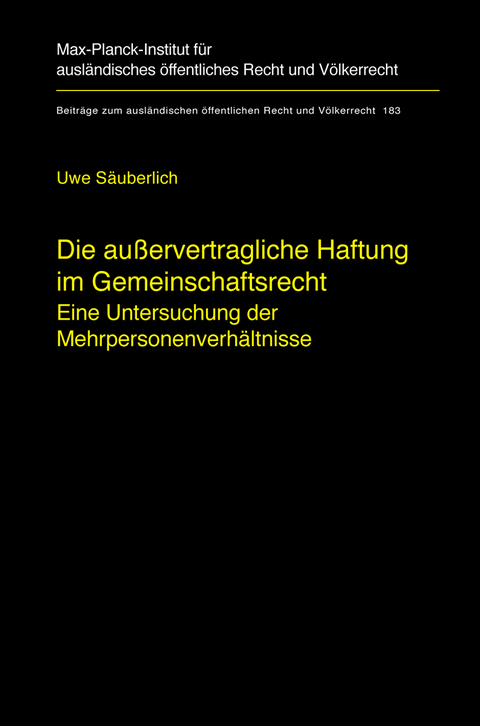 Die au&szlig;ervertragliche Haftung im Gemeinschaftsrecht - Uwe S&auml;uberlich