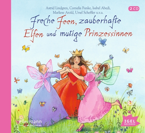 Freche Feen, zauberhafte Elfen und mutige Prinzessinnen - Isabel Abedi, Astrid Lindgren, Cornelia Funke